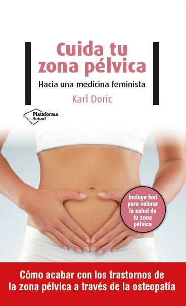 Hacia una medicina feminista: la importancia de cuidar la zona pélvica para evitar sufrimiento