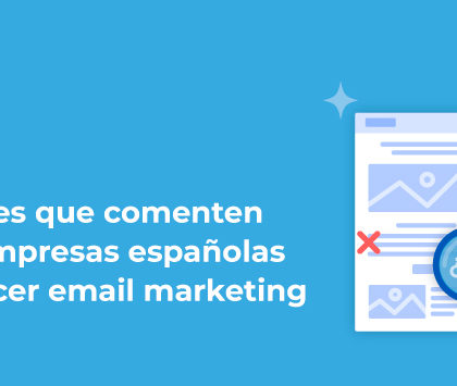 10 errores que comenten las empresas españolas al hacer email marketing