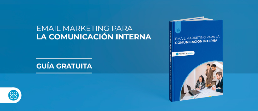 Email marketing para la comunicación interna, el nuevo ebook gratuito de Acrelia
