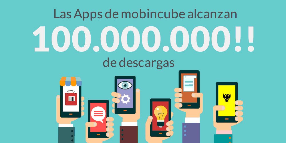 Las apps creadas con el generador Mobincube alcanzan los 100 millones de descargas