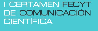 La Fundación Española para la Ciencia y la Tecnología pone en marcha el I Certamen FECYT de comunicación científica