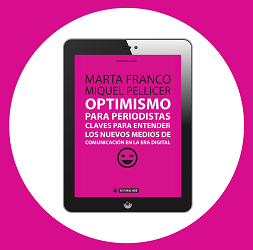 ‘Optimismo para periodistas’ demuestra que hay vida más allá de los medios tradicionales